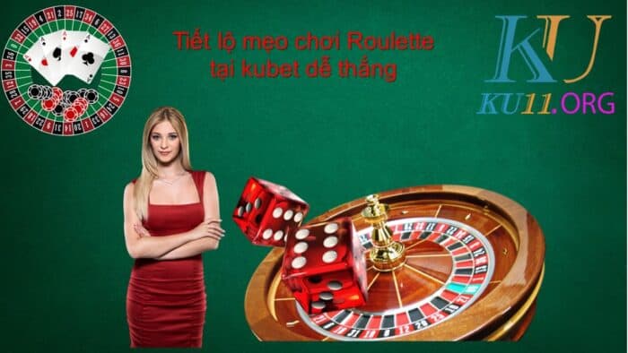 Tiết lộ mẹo chơi Roulette tại kubet dễ thắng