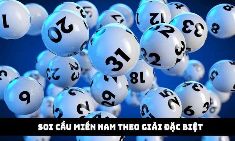 Soi cầu Miền Nam theo giải Đặc biệt có xác suất thắng cao